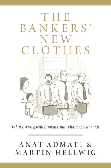 Couverture de The Bankers' New Clothes: What's Wrong With Banking and What to Do About It