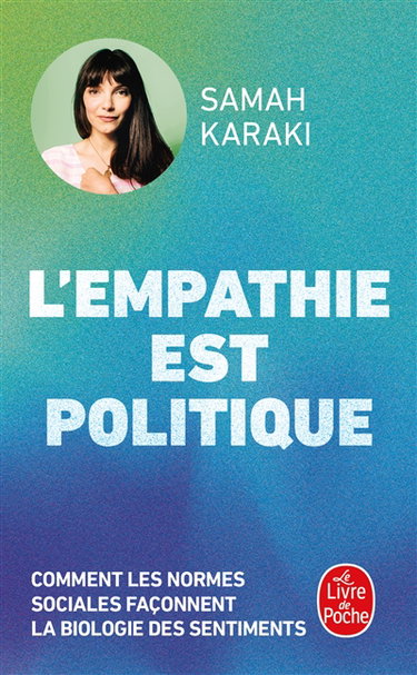 Couverture de L'empathie est politique : comment les normes sociales façonnent la biologie des sentiments