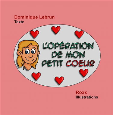 L'opération de mon petit coeur