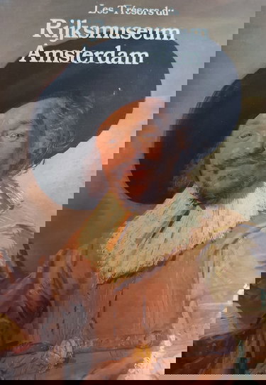Les Trésors du Rijksmuseum Amsterdam