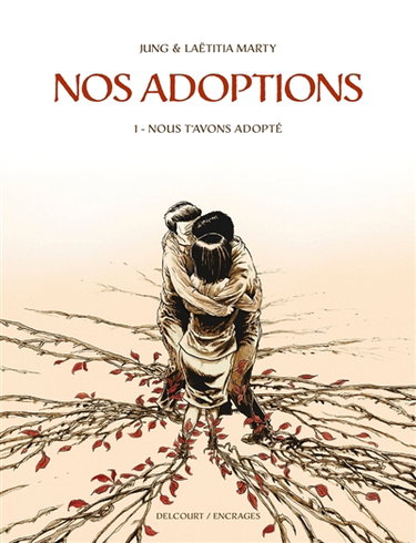 Nos adoptions. Vol. 1. Nous t'avons adopté
