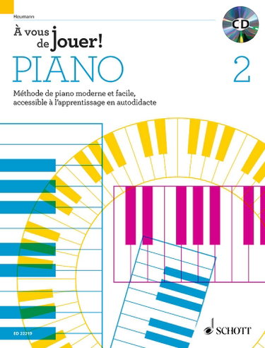 Couverture de À vous de jouer! PIANO: Méthode de piano moderne et facile, accessible à l'apprentissage en autodidacte. Vol. 2. piano. Méthode.