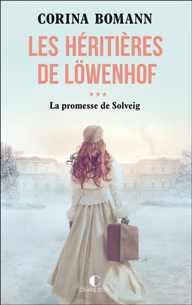 Les héritières de Löwenhof. Vol. 3. La promesse de Solveig