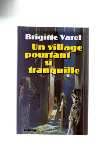 Couverture de Un village pourtant si tranquille. Roman.