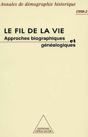 Le Fil de la vie : Annales de démographie historique. Approches biographiques et généalogiques