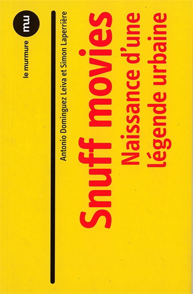 Snuff movies : naissance d'une légende urbaine