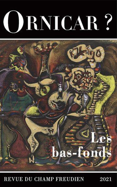 Ornicar ?, n° 55. Les bas-fonds