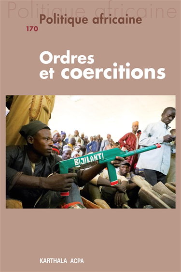 Politique africaine, n° 170. Ordres et coercitions