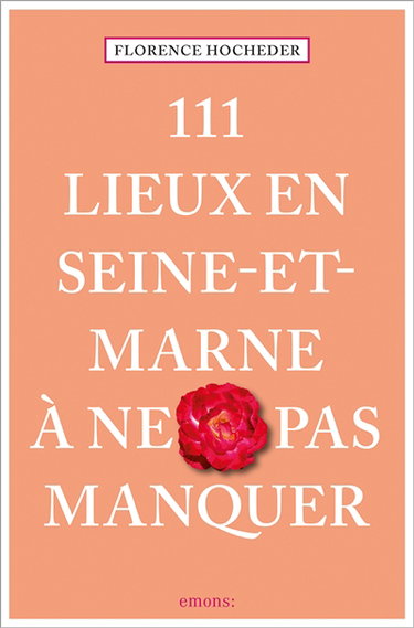 Couverture de 111 lieux en Seine-et-Marne à ne pas manquer