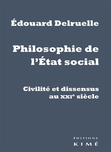 Philosophie de l'Etat social : civilité et dissensus au XXIe siècle