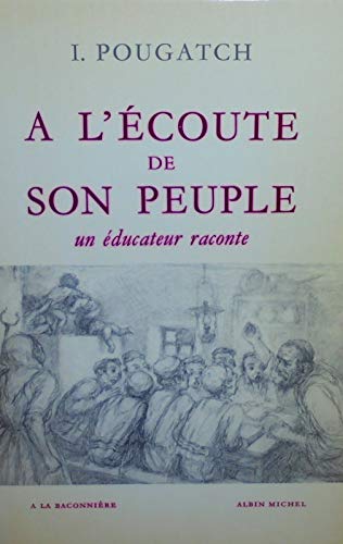 A l'écoute de son peuple : un éducateur raconte