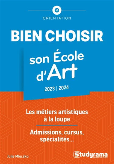 Bien choisir son école d'art, 2023-2024 : les métiers artistiques à la loupe : admissions, cursus, spécialités...