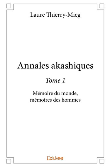Annales akashiques : Mémoire du monde, mémoires des hommes