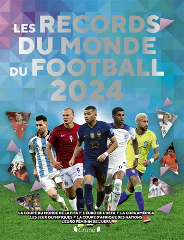 Couverture de Les records du monde du football 2024 : la Coupe du monde de la FIFA, l'Euro de l'UEFA, la Copa América, les jeux Olympiques, la Coupe d'Afrique des nations, l'Euro féminin de l'UEFA