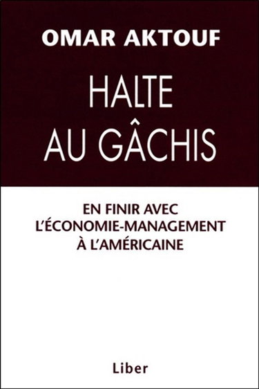 Halte au gâchis : en finir avec l'économie-management à l'américaine