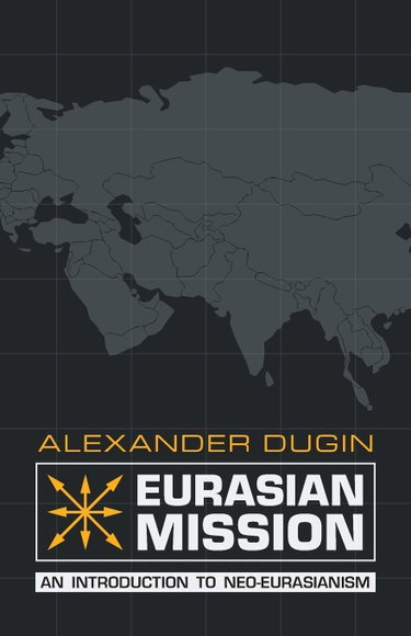 Couverture de Eurasian Mission: An Introduction to Neo-Eurasianism