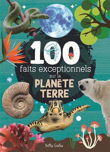 Couverture de 100 faits exceptionnels sur la planète Terre