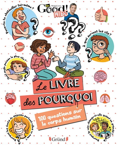 Couverture de Le livre des pourquoi : 100 questions sur le corps humain par Dr Good