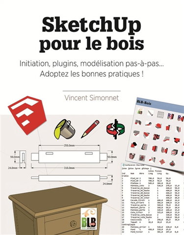 Couverture de SketchUp pour le bois : initiation, plugins, modélisation pas-à-pas... adoptez les bonnes pratiques !