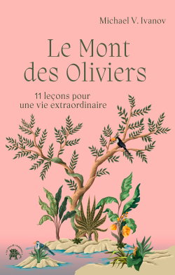 Couverture de Le mont des oliviers : 11 leçons pour une vie extraordinaire