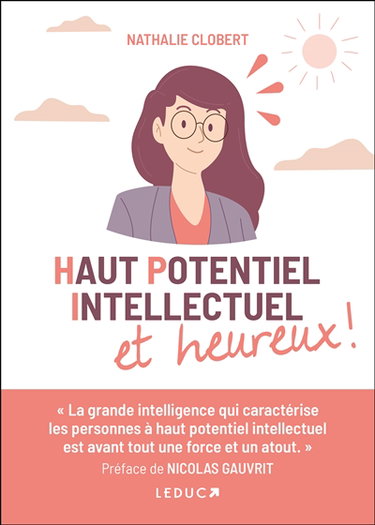 Couverture de Haut potentiel intellectuel et heureux !