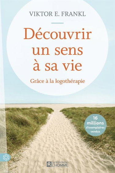 Couverture de Découvrir un sens à sa vie grâce à la logothérapie