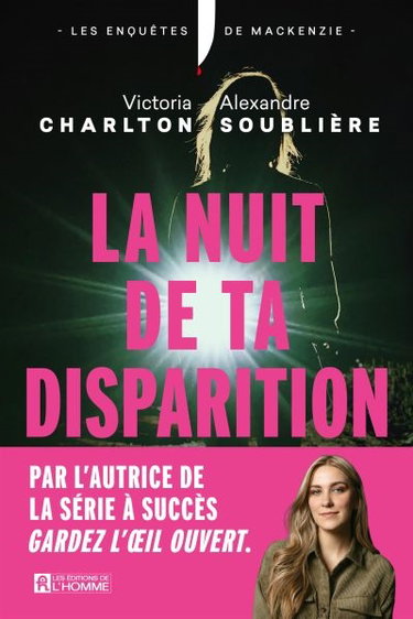 Couverture de Les enquêtes de Mackenzie. La nuit de ta disparition