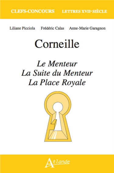 Couverture de Corneille, Le menteur, La suite du menteur, La place royale