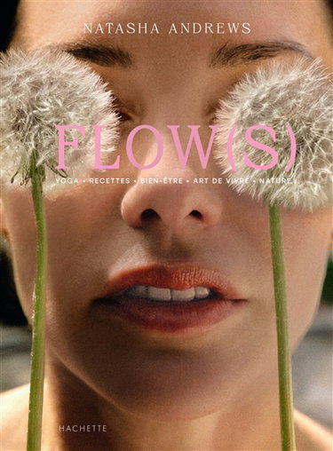 Couverture de Flow(s) : yoga, recettes, bien-être, art de vivre, nature
