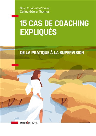 Couverture de 15 cas de coaching expliqués : de la pratique à la supervision