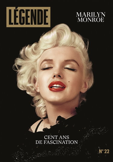 Couverture de Légende, n° 22. Marilyn Monroe : cent ans de fascination par Eric Fottorino