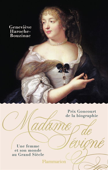 Couverture de Madame de Sévigné (1626-1696) : une femme et son monde au Grand Siècle par Geneviève Haroche-Bouzinac