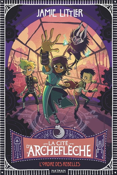 Couverture de La cité d'Archeflèche. Vol. 2. L'ordre des rebelles par Jamie Littler