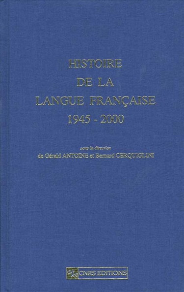 Histoire de la langue française. Vol. 3. 1945-2000