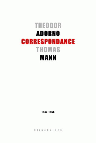 Couverture de Theodor W. Adorno, Thomas Mann : correspondance, 1943-1955