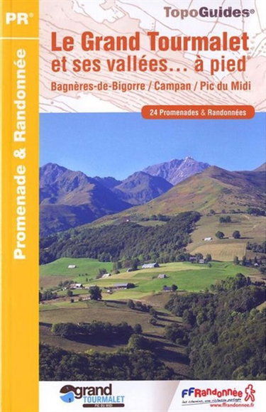 Couverture de Le Grand Tourmalet et ses vallées... à pied : Bagnères-de-Bigorre, Campan, Pic du Midi : 24 promenades & randonnées