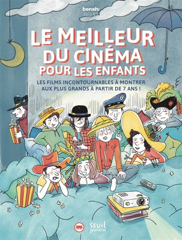 Couverture de Le meilleur du cinéma pour les enfants : les films incontournables à montrer aux plus grands à partir de 7 ans !