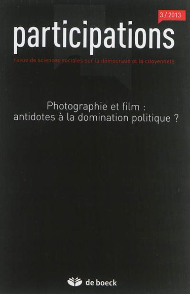 Couverture de Participations : revue de sciences sociales sur la démocratie et la citoyenneté, n° 3 (2013). Photographie et film : antidotes à la domination politique ?