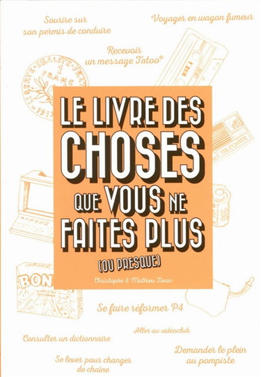 Couverture de Le livre des choses que vous ne faites plus (ou presque)