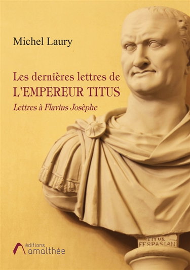 Couverture de Les dernières lettres de l'Empereur Titus