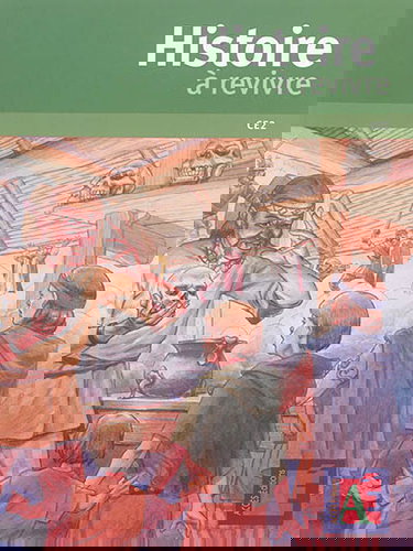 Histoire à revivre, CE2 : des chemins vers un royaume constitué