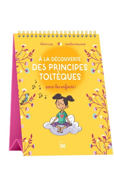 Couverture de A la découverte des principes toltèques pour les enfants !