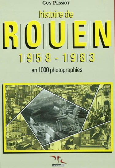 Couverture de Histoire de Rouen. Vol. 4. 1958-1983 : en 1.000 photographies