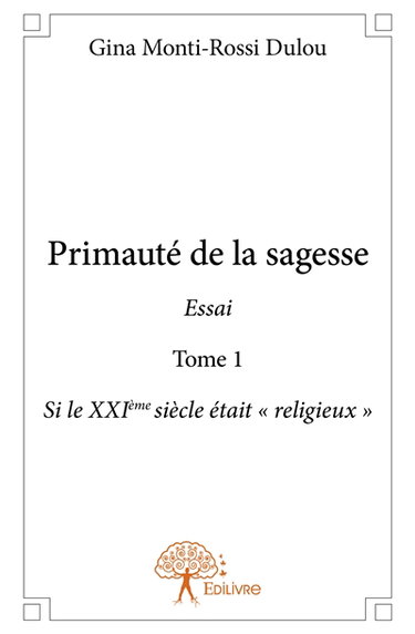 Primauté de la sagesse essai : Si le XXIesiècle était « religieux »