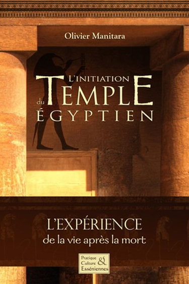 L'initiation du Temple Egyptien : l'expérience de la vie après la mort