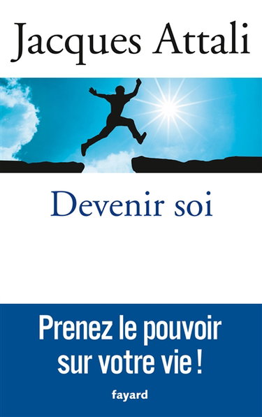 Couverture de Devenir soi : prenez le pouvoir sur votre vie ! par Jacques Attali