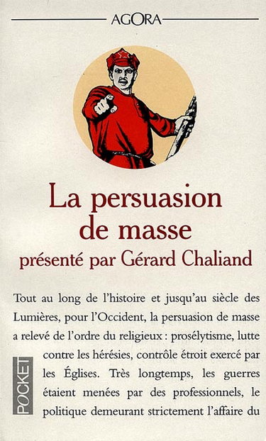 La persuasion de masse : guerre psychologique, guerre médiatique