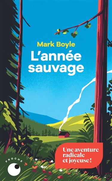 Couverture de L'année sauvage : quatre saisons pour réapprendre à vivre sans technologie