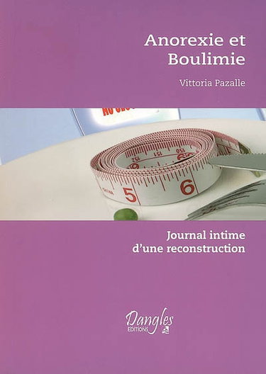 Couverture de Anorexie et boulimie : journal intime d'une reconstruction