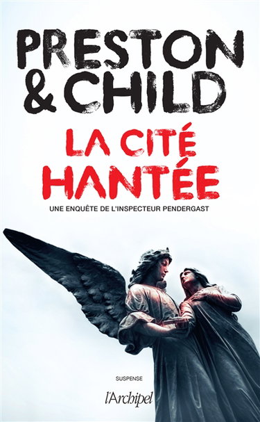 Couverture de Une enquête de l'inspecteur Pendergast. La cité hantée